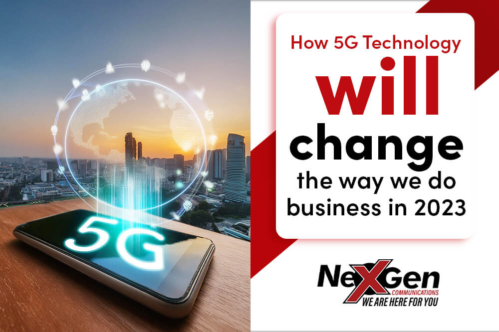 How 5G Technology will change the way we do business in 2023